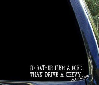 I'd rather push a ford than drive a chevy   funny window decal / sticker 