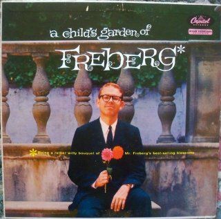 A Child's Garden of Freberg Being a Rather Witty Bouquet of Mr. Stan Freberg's Best Selling Blossoms Music
