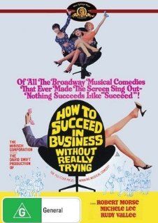 How to Succeed in Business Without Really Trying Robert Morse, Michele Lee, Rudy Vallee, Anthony 'Scooter' Teague, Maureen Arthur, John Myhers, Carol Worthington, Kay Reynolds, Ruth Kobart, Sammy Smith, David Swift, CategoryArthouse, CategoryClass