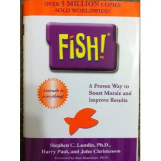 Fish A Proven Way to Boost Morale and Improve Results 9781435137912 Books
