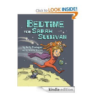 Bedtime for Sarah Sullivan   Kindle edition by Kelly Paniagua, Jessica Warrick. Children Kindle eBooks @ .