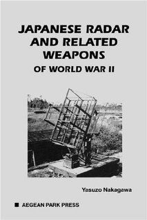 Japanese Radar and Related Weapons of World War II (M 27) (9780894122712) Yasuzo Nakagawa Books