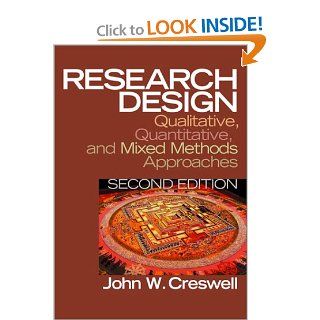 Research Design Qualitative, Quantitative, and Mixed Methods Approaches (9780761924418) John W. Creswell Books