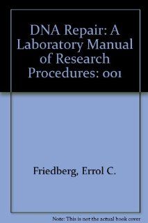 DNA Repair A Laboratory Manual of Research Procedures (Volume 1, Part B) (9780824711849) Errol C. Friedberg, Philip C. Hanawalt Books