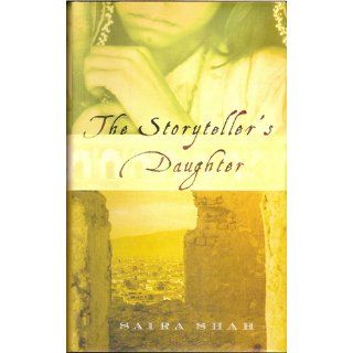 Storyteller's Daughter Saira Shah 9780375415319 Books