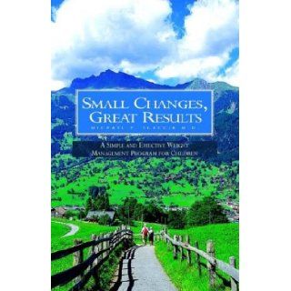 Small Changes, Great Results Michael Scaccia 9781413417746 Books