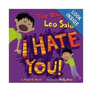 The Day Leo Said I Hate You Robie Harris, Molly Bang 9780316065801 Books