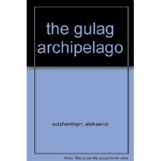 the gulag archipelago aleksandr solzhenitsyn Books