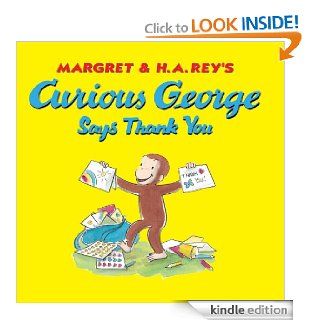 Curious George Says Thank You   Kindle edition by H. A. Rey. Children Kindle eBooks @ .