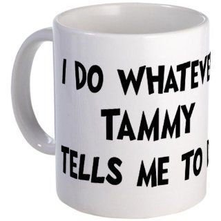  Whatever Tammy says Mug   Standard Kitchen & Dining