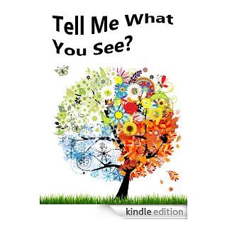 Tell Me What You See? A Children's Picture Book.   Kindle edition by My World Books, Shannon Hale. Children Kindle eBooks @ .