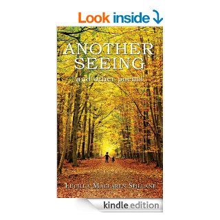 Another Seeing and Other Poems   Kindle edition by Lucilla Maclaren Spillane. Literature & Fiction Kindle eBooks @ .
