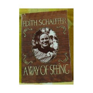 A way of seeing Edith Schaeffer 9780800708719 Books