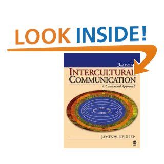 Intercultural Communication A Contextual Approach (9781412917414) James W. Neuliep Books