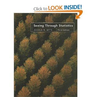 Seeing Through Statistics (Book Only) Jessica M. Utts 9781285733135 Books