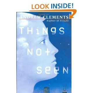 Things Not Seen Andrew Clements 9780399236266  Children's Books