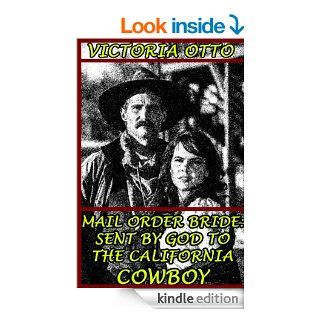 Mail Order Bride Sent By God To The California Cowboy (Christian Western Historical Romance)   Kindle edition by Victoria Otto. Religion & Spirituality Kindle eBooks @ .