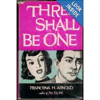 Three shall be one Francena Arnold Books