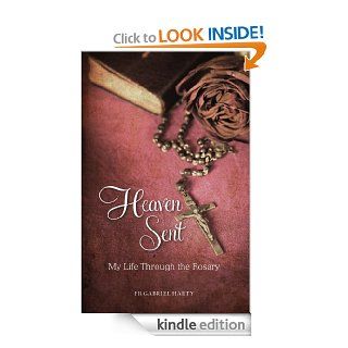 Heaven Sent My Life Through the Rosary   Kindle edition by Gabriel Harty. Religion & Spirituality Kindle eBooks @ .