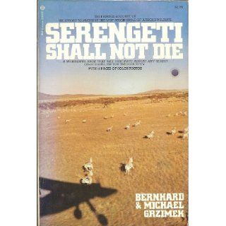Serengeti Shall Not Die Bernhard Grzimek, Michael Grzimek, Alan Moorehead 9780345236203 Books
