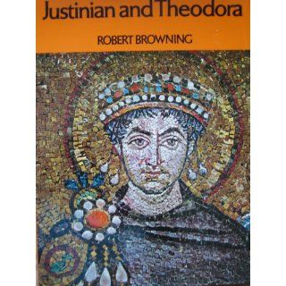 Justinian and Theodora Robert Browning 9780500250990 Books