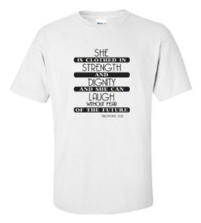She Is Clothed In Strength And Dignity And She Can Laugh Without Fear Of The Future T shirt ash S Clothing