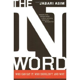 The N Word Who Can Say It, Who Shouldn't, and Why Jabari Asim 9780547053493 Books