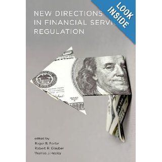 New Directions in Financial Services Regulation Roger B. Porter, Robert R. Glauber, Thomas J. Healey 9780262015615 Books