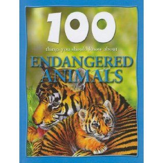100 Things You Should Know about Endangered Animals (100 Things You Should Know About(Mason Crest)) Steve Parker 9781422215197 Books