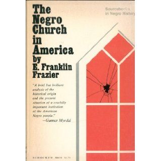 The Negro Church In America   The Black Church Since Frazier   Books