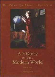 A History of the Modern World Since 1815, Tenth Edition (v. 2) (9780073255033) R. R. Palmer, Joel Colton, Lloyd Kramer Books