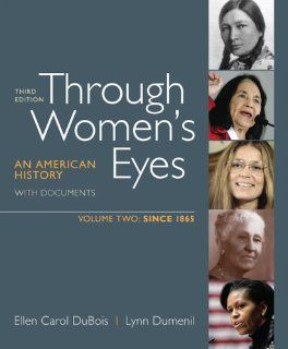 Through Women's Eyes, Volume 2 Since 1865 An American History with Documents Ellen Carol DuBois, Lynn Dumenil 9780312676070 Books