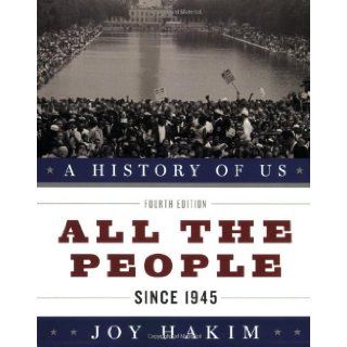 A History of US All the People Since 1945 A History of US Book Ten by Hakim, Joy [Oxford University Press, USA, 2010] [Paperback] 4TH EDITION Books