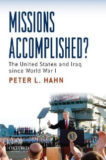 Missions Accomplished? The United States and Iraq Since World War I 9780195333381 Social Science Books @