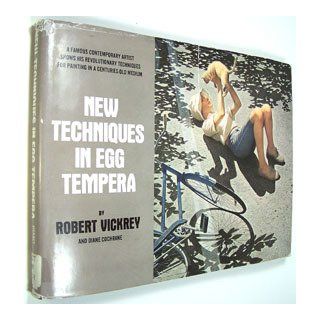 New Techniques in Egg Tempera Robert Vickery 9780823031702 Books