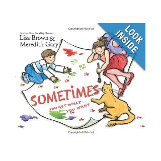 Sometimes You Get What You Want Meredith Gary, Lisa Brown 9780061140150 Books