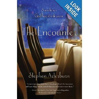 The Encounter Sometimes God Has to Intervene Stephen Arterburn 9780785231950 Books