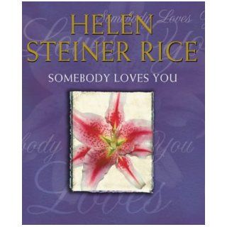 Somebody Loves You Helen Steiner Rice  9780091794521 Books