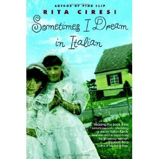 Sometimes I Dream in Italian Rita Ciresi 9780385334945 Books