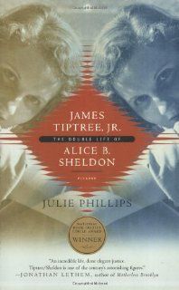 James Tiptree, JR. The Double Life of Alice B. Sheldon Julie Phillips Fremdsprachige Bücher