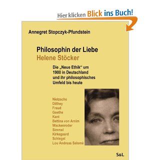 Philosophin der Liebe   Helene Stcker Annegret Stopczyk Pfundstein Bücher