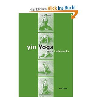 Yin Yoga Outline of a Quiet Practice Paul Grilley Fremdsprachige Bücher