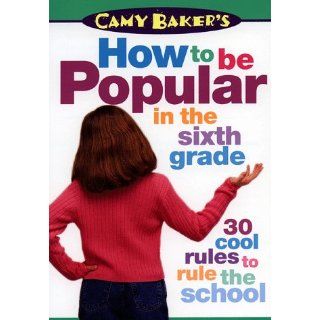 Camy Baker's How to Be Popular in the Sixth Grade (Camy Baker's Series) Camy Baker 9780553486551 Books