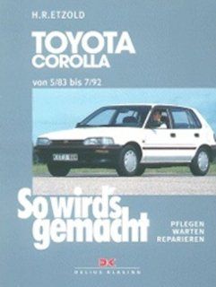 So wird's gemacht, Bd.81, Toyota Corolla Compact/Limousine/Liftback von 5/83 7/92 Hans Rdiger Etzold Bücher