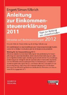 Anleitung zur Einkommensteuererklrung 2011 Hinweise auf Rechtsnderungen 2012 Robert Engert, Winfried Simon, Frank Ulbrich Bücher