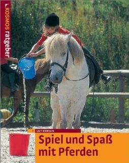 Spiel und Spass mit Pferden Lily Merklin Bücher