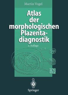 Atlas der morphologischen Plazentadiagnostik Martin Vogel Fremdsprachige Bücher