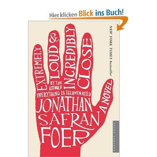 Extremely Loud and Incredibly Close A Novel Jonathan Safran Foer Fremdsprachige Bücher