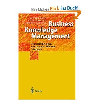 Business Knowledge Management Praxiserfahrungen mit Intranetbasierten Lsungen Volker Bach, Petra Vogler, Hubert sterle Bücher