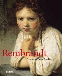 Rembrandt  Genie auf der Suche Kristin Bahre, Harmensz van Rijn Rembrandt, Katja Kleinert, Bernd Wolfgang Lindemann Bücher